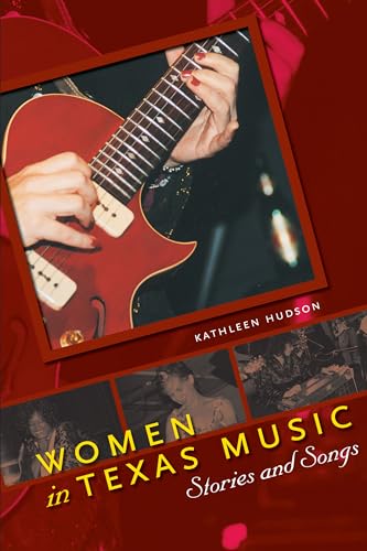 Stock image for Women in Texas Music: Stories and Songs (Brad and Michele Moore Roots Music Series) for sale by HPB-Red