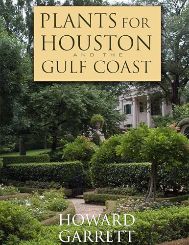 Plants for Houston and the Gulf Coast (9780292717404) by Garrett, Howard