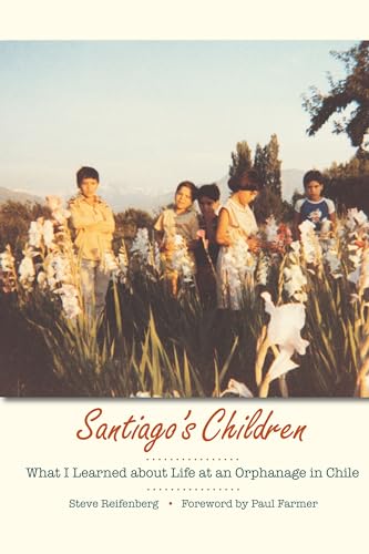 Imagen de archivo de Santiagos Children: What I Learned about Life at an Orphanage in Chile a la venta por Goodwill Books