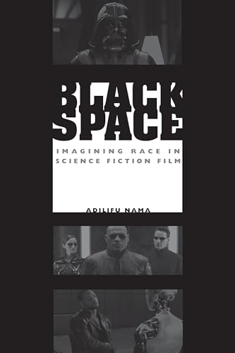 Beispielbild fr Black Space: Imagining Race in Science Fiction Film zum Verkauf von BooksRun