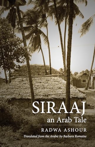 Stock image for Radwa Ashour: Siraaj: An Arab Tale for sale by Anybook.com