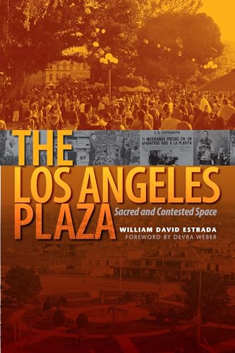9780292717558: The Los Angeles Plaza: Sacred and Contested Space