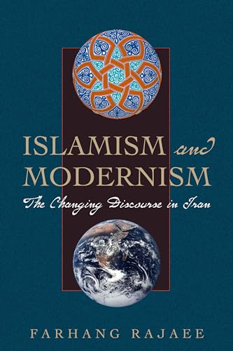 9780292717565: Islamism and Modernism: The Changing Discourse in Iran: 24 (CMES Modern Middle East Series)
