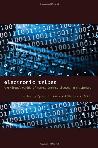 9780292717732: Electronic Tribes: The Virtual Worlds of Geeks, Gamers, Shamans, and Scammers