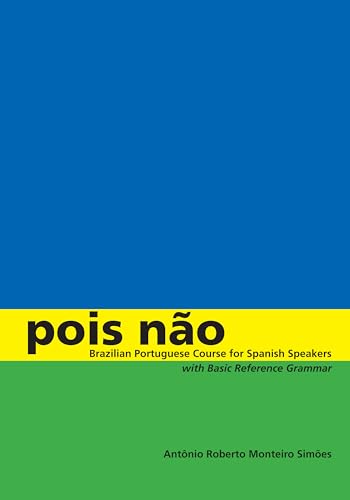 Imagen de archivo de Pois no: Brazilian Portuguese Course for Spanish Speakers, with Basic Reference Grammar a la venta por Books Unplugged