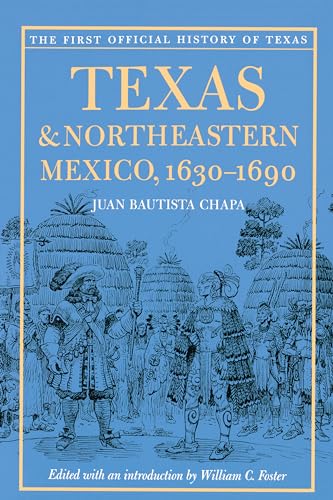 9780292717954: Texas and Northeastern Mexico, 1630-1690