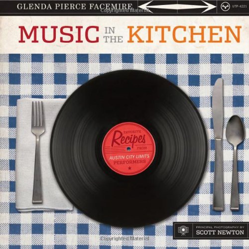 Imagen de archivo de Music in the Kitchen Favorite Recipes from Austin City Limits Performers a la venta por A Good Read