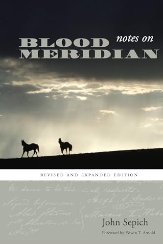 Stock image for Notes on "Blood Meridian" (Southwestern Writers Collection Series): Revised and Expanded Edition (Southwestern Writers Collection Series, Wittliff Collections at Texas State University) for sale by THE BOOKSNIFFER