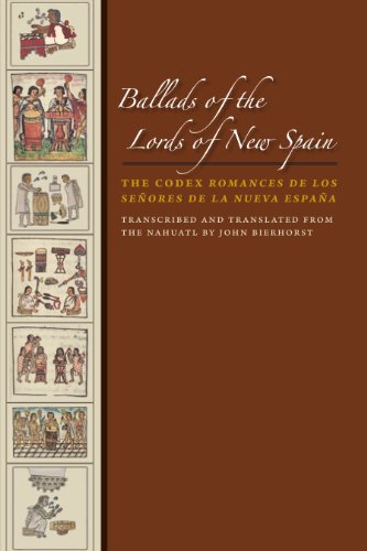 9780292718524: Ballads of the Lords of New Spain: The Codex Romances De Los Senores De La Nueva Espana