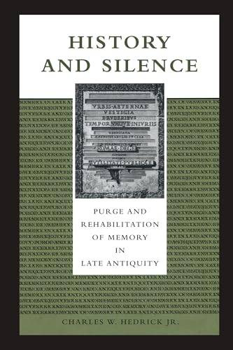 Stock image for History and Silence: Purge and Rehabilitation of Memory in Late Antiquity for sale by Lucky's Textbooks