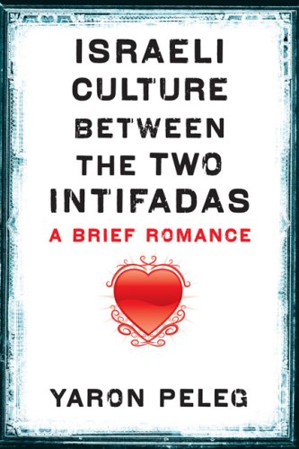 Beispielbild fr Israeli Culture between the Two Intifadas: A Brief Romance zum Verkauf von Y-Not-Books