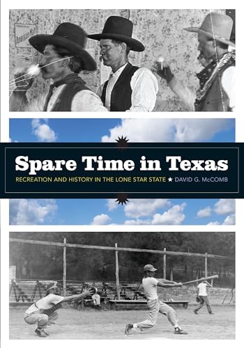 Imagen de archivo de Spare Time in Texas: Recreation and History in the Lone Star State. a la venta por Eryops Books