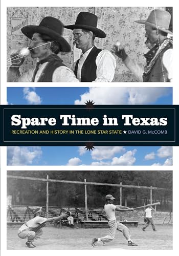Stock image for Spare Time in Texas: Recreation and History in the Lone Star State. for sale by Eryops Books