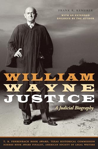 Stock image for William Wayne Justice: A Judicial Biography (Jack and Doris Smothers Series in Texas History, Life, and Culture) for sale by HPB-Red