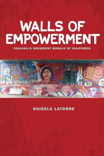 Beispielbild fr Walls of Empowerment: Chicana/O Indigenist Murals of California zum Verkauf von ThriftBooks-Atlanta