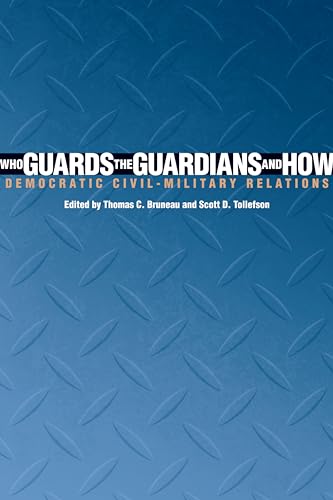 Beispielbild fr Who Guards the Guardians and How: Democratic Civil-Military Relations zum Verkauf von ThriftBooks-Dallas
