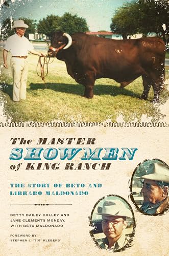 Beispielbild fr The Master Showmen of King Ranch: The Story of Beto and Librado Maldonado (Ellen and Edward Randall Series) zum Verkauf von BooksRun