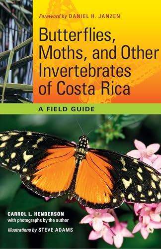 Imagen de archivo de Butterflies, Moths, and Other Invertebrates of Costa Rica: A Field Guide (Corrie Herring Hooks Series) a la venta por Friends of  Pima County Public Library