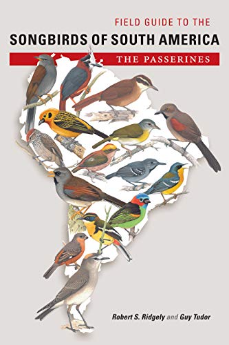 Stock image for Field Guide to the Songbirds of South America: The Passerines (Mildred Wyatt-Wold Series in Ornithology) for sale by The Maryland Book Bank