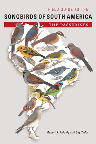 Field Guide to the Songbirds of South America: The Passerines (Mildred Wyatt-Wold Series in Ornithology) (9780292719798) by Ridgely, Robert S.; Tudor, Guy