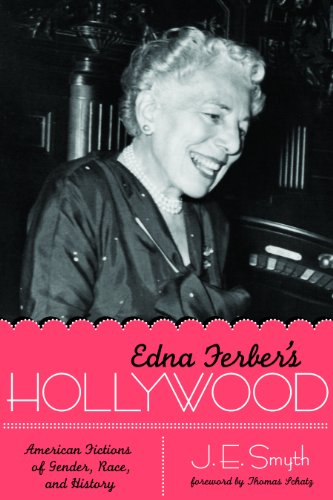 9780292719842: Edna Ferber's Hollywood: American Fictions of Gender, Race, and History (Texas Film & Media Studies Series)