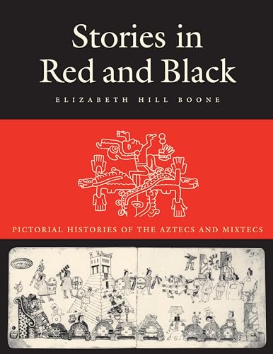 Beispielbild fr Stories in Red and Black: Pictorial Histories of the Aztecs and Mixtecs zum Verkauf von Blackwell's
