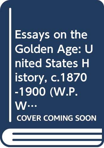 Stock image for Essays on the gilded age, (The Walter Prescott Webb memorial lectures) for sale by Best and Fastest Books