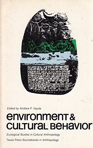 9780292720190: Environment and Cultural Behaviour: Ecological Studies in Cultural Anthropology (American Museum Sourcebooks in Anthropology.)