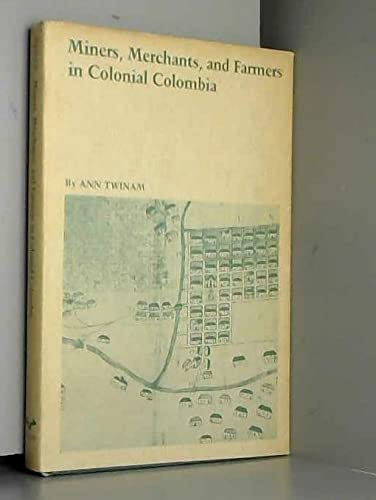 Stock image for Miners, Merchants, and Farmers in Colonial Colombia for sale by GoldenWavesOfBooks