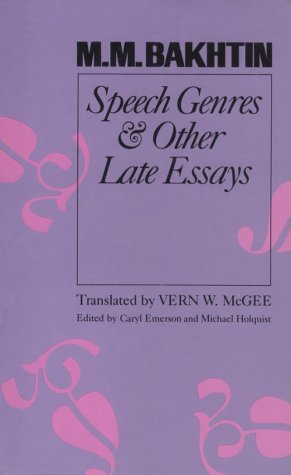 Imagen de archivo de Speech Genres and Other Late Essays (UNIVERSITY OF TEXAS PRESS SLAVIC SERIES) a la venta por Irish Booksellers