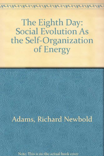 Imagen de archivo de The Eighth Day : Social Evolution as the Self-Organization of Energy a la venta por Better World Books