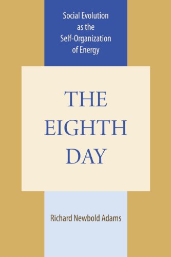 Imagen de archivo de The Eighth Day: Social Evolution as the Self-Organization of Energy a la venta por Wonder Book
