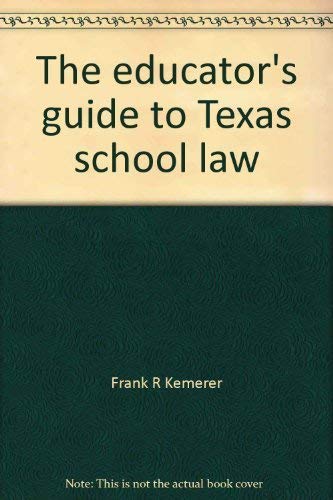 Stock image for The educators guide to Texas school law for sale by Hawking Books
