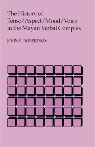 9780292720756: The History of Tense/Aspect/Mood/Voice in the Mayan Verbal Complex