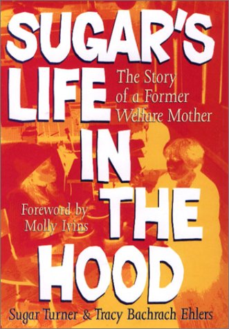 Stock image for Sugar's Life in the Hood: The Story of a Former Welfare Mother for sale by ThriftBooks-Dallas