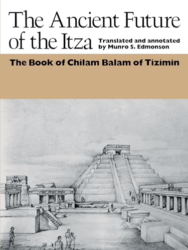 9780292721067: The Ancient Future of the Itza: The Book of Chilam Balam of Tizimin (Texas Pan American Series)