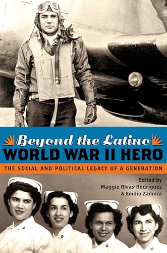 Imagen de archivo de Beyond the Latino World War II Hero: The Social and Political Legacy of a Generation a la venta por HPB-Red