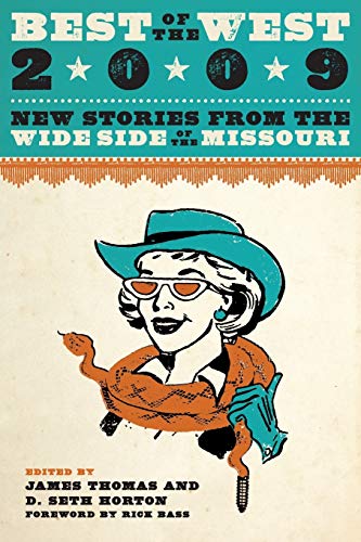 Stock image for Best of the West 2009: New Stories from the Wide Side of the Missouri (Best of the West: New Stories from the Wide Side of the Missouri) for sale by SecondSale