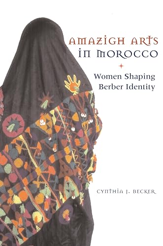 Beispielbild fr Amazigh Arts in Morocco: Women Shaping Berber Identity zum Verkauf von Blackwell's