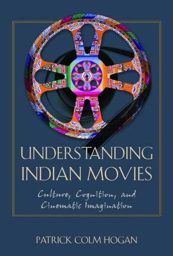 Stock image for Understanding Indian Movies: Culture, Cognition, and Cinematic Imagination (Cognitive Approaches to Literature and Culture Series) for sale by HPB-Red