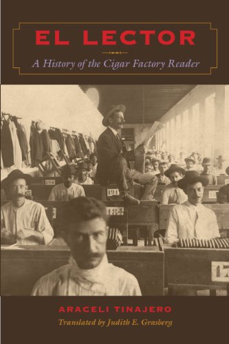 Imagen de archivo de El Lector: A History of the Cigar Factory Reader (Llilas Translations from Latin America Series) a la venta por Tornbooks