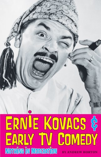 9780292721944: Ernie Kovacs & Early TV Comedy: Nothing in Moderation