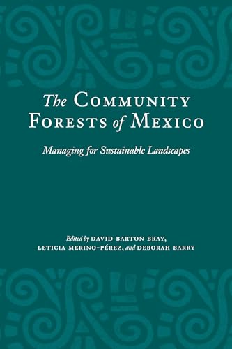 Imagen de archivo de The Community Forests of Mexico: Managing for Sustainable Landscapes a la venta por HPB-Red