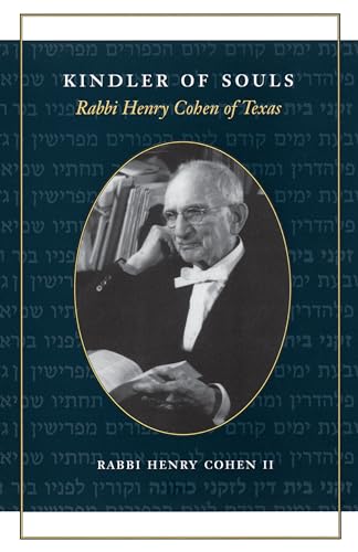 Imagen de archivo de Kindler of Souls: Rabbi Henry Cohen of Texas (Focus on American History Series) a la venta por HPB-Ruby