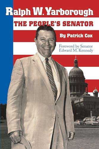 Ralph W. Yarborough, the People's Senator (Focus on American History Series) (9780292722163) by Cox, Patrick L.