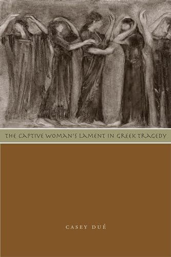 9780292722187: The Captive Woman's Lament in Greek Tragedy