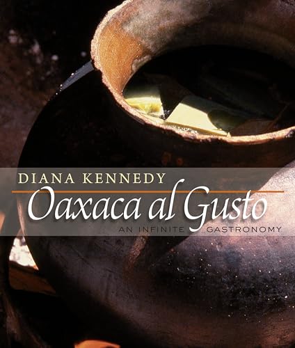 Stock image for Oaxaca al Gusto: An Infinite Gastronomy (The William and Bettye Nowlin Series in Art, History, and Culture of the Western Hemisphere) for sale by Goodwill of Colorado