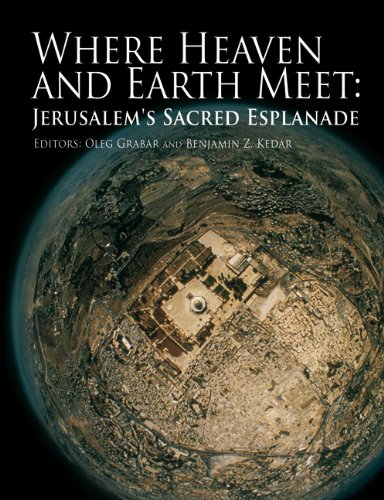 Beispielbild fr Where Heaven and Earth Meet: Jerusalem's Sacred Esplanade (Jamal and Rania Daniel Series in Contemporary History, Politics, Culture, and Religion of the Levant) zum Verkauf von WorldofBooks