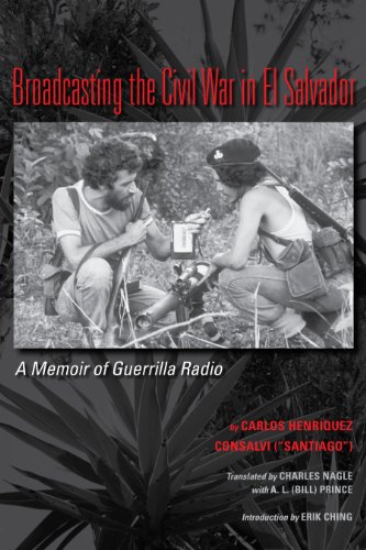 9780292722859: Broadcasting the Civil War in El Salvador: A Memoir of Guerrilla Radio (LLILAS Translations from Latin America)