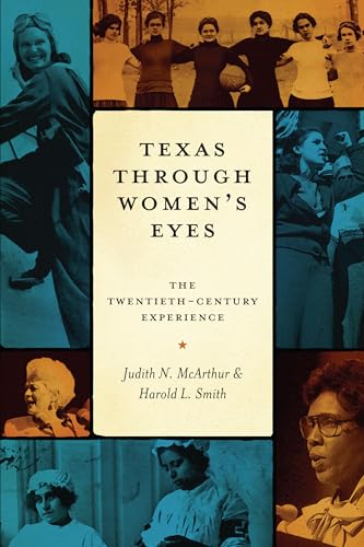 Beispielbild fr Texas Through Women's Eyes : The Twentieth-Century Experience zum Verkauf von Better World Books